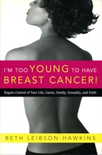 I’m Too Young to Have Breast Cancer!