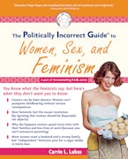 The Politically Incorrect Guide to Women, Sex And Feminism