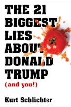 The 21 Biggest Lies about Donald Trump (and you!)