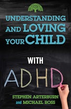 Understanding and Loving Your Child with ADHD